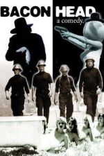 Watch Bacon Head 123MovieFree