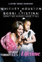 Watch Whitney Houston & Bobbi Kristina: Didn\'t We Almost Have It All 123MovieFree