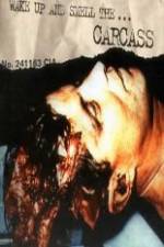 Watch Carcass - Wake Up and Smell the Carcass 123MovieFree