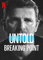 Watch Untold: Breaking Point 123MovieFree