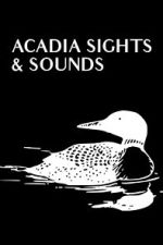 Watch Acadia Sights & Sounds 123MovieFree