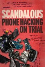 Watch Scandalous: Phone Hacking on Trial 123MovieFree