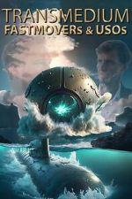 Watch Transmedium: Fastmovers & USOs 123MovieFree