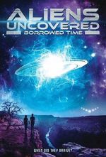 Watch Aliens Uncovered: Borrowed Time 123MovieFree