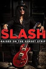 Watch Slash: Raised on the Sunset Strip 123MovieFree