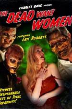 Watch The Dead Want Women 123MovieFree