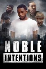 Watch Noble Intentions 123MovieFree