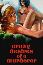 Watch Crazy Desires of a Murderer 123MovieFree