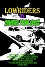 Watch Lowriders vs Zombies from Space 123MovieFree
