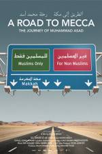 Watch A Road to Mecca The Journey of Muhammad Asad 123MovieFree