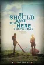 Watch You Should Have Been Here Yesterday 123MovieFree