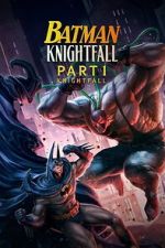 Watch Batman: Knightfall Part 1: Knightfall 123MovieFree
