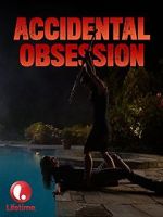 Watch Accidental Obsession 123MovieFree