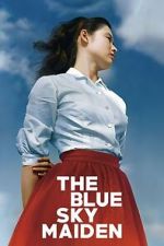 Watch The Blue Sky Maiden 123MovieFree