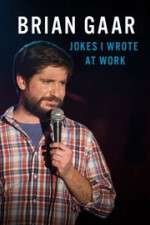Watch Brian Gaar: Jokes I Wrote at Work 123MovieFree