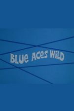 Watch Blue Aces Wild 123MovieFree