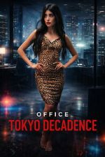 Watch Office Tokyo Decadence 123MovieFree