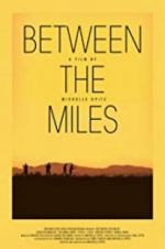 Watch Between the Miles 123MovieFree