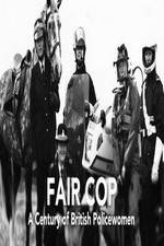 Watch Fair Cop: A Century of British Policewomen 123MovieFree