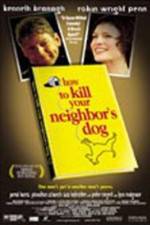 Watch How to Kill Your Neighbor's Dog 123MovieFree