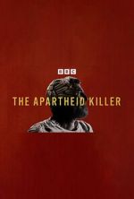 Watch The Apartheid Killer 123MovieFree