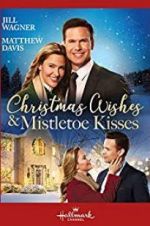 Watch Christmas Wishes & Mistletoe Kisses 123MovieFree
