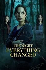 Watch The Night Everything Changed 123MovieFree