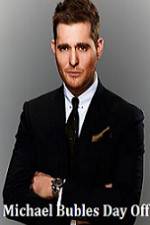 Watch Michael Bubles Day Off 123MovieFree