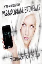 Watch Paranormal Extremes: Text Messages from the Dead 123MovieFree