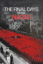 Watch The Final Days of the Nazis 123MovieFree