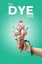 Watch To Dye For: The Documentary 123MovieFree