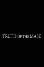 Watch Truth of the Mask 123MovieFree
