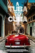Watch A Tuba to Cuba 123MovieFree