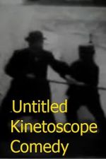Watch Untitled Kinetoscope Comedy 123MovieFree