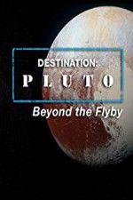 Watch Destination: Pluto Beyond the Flyby 123MovieFree