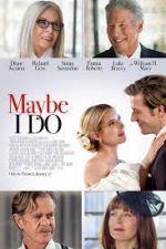 Watch Maybe I Do 123MovieFree