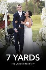 Watch 7 Yards: The Chris Norton Story 123MovieFree