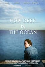 Watch How Deep Is the Ocean 123MovieFree