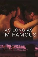 Watch As Long As I\'m Famous 123MovieFree