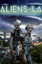 Watch Aliens in LA 123MovieFree