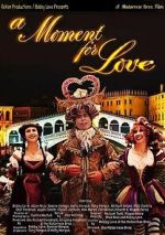 Watch A Moment for Love 123MovieFree