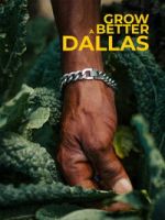 Watch Grow a Better Dallas 123MovieFree