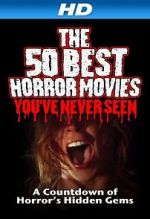 Watch The 50 Best Horror Movies You\'ve Never Seen 123MovieFree