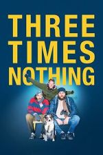 Watch Three Times Nothing 123MovieFree