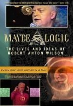 Watch Maybe Logic: The Lives and Ideas of Robert Anton Wilson 123MovieFree