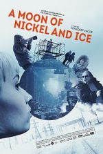 Watch A Moon of Nickel and Ice 123MovieFree