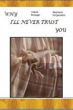 Watch Why I'll Never Trust You 123MovieFree