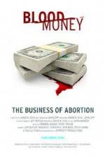Watch Blood Money: The Business of Abortion 123MovieFree
