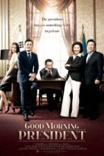 Watch Good Morning President 123MovieFree