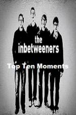 Watch The Inbetweeners Top Ten Moments 123MovieFree